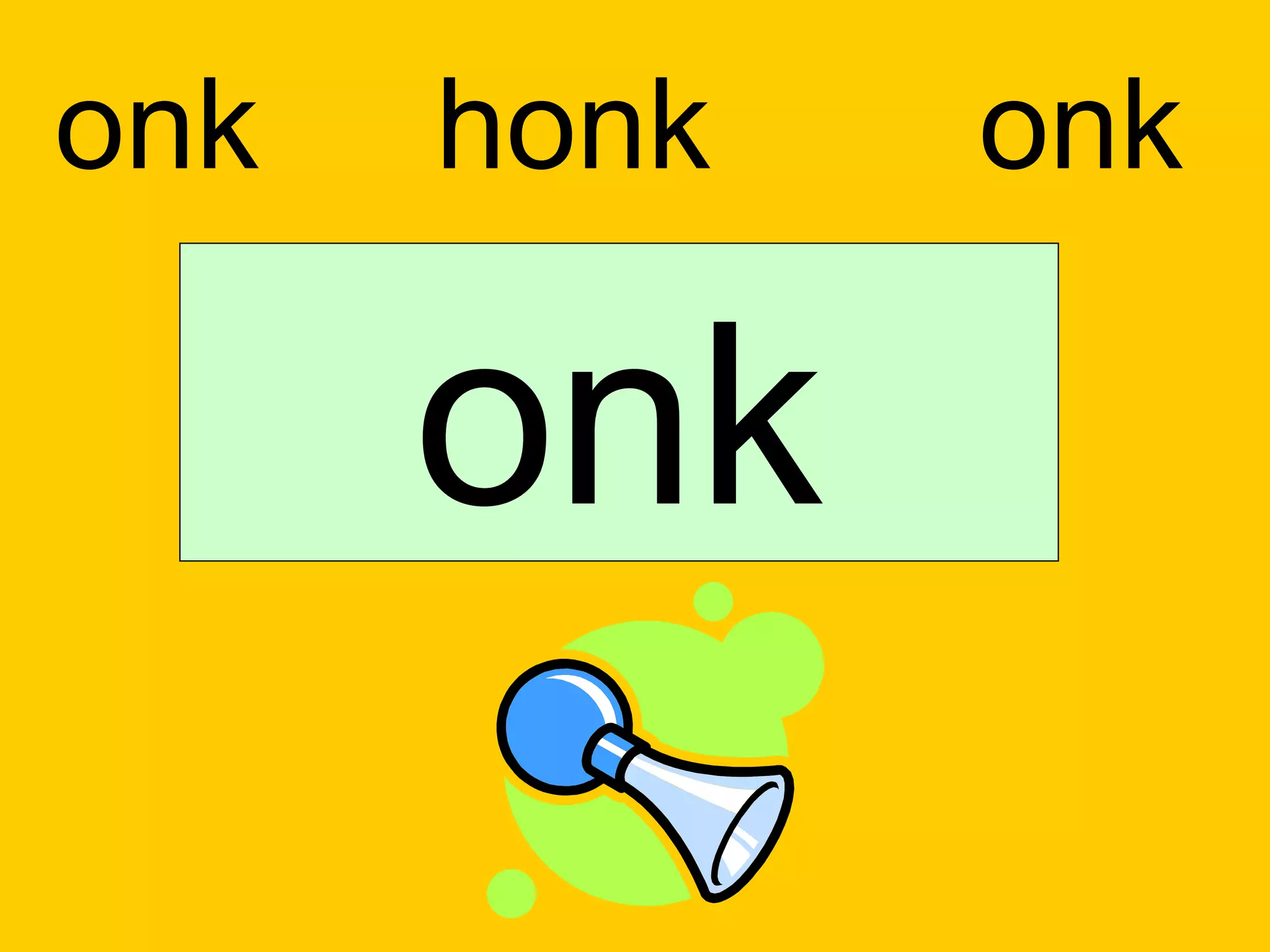 onk   honk   onk

      onk
 