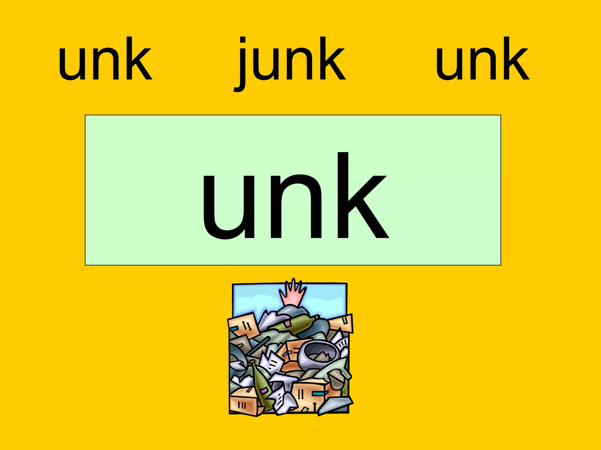unk   junk   unk

      unk
 