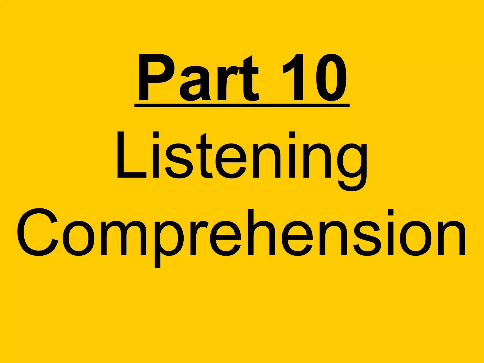 Part 10
  Listening
Comprehension
 