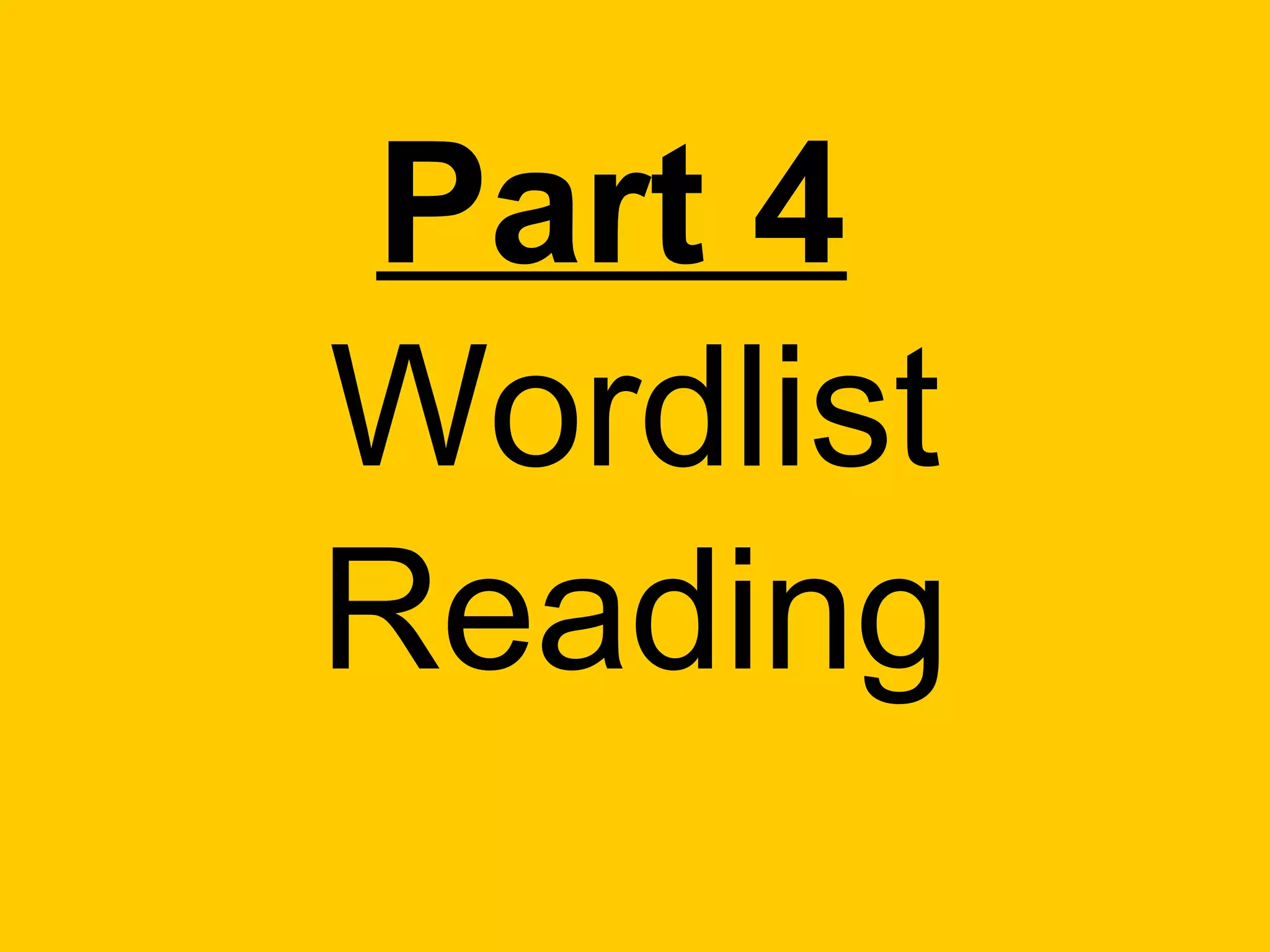Part 4
Wordlist
Reading
 