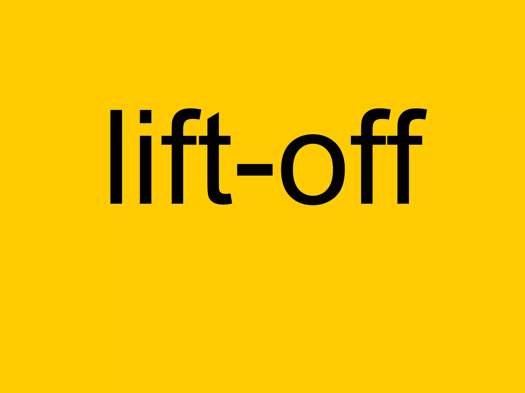 lift-off
 