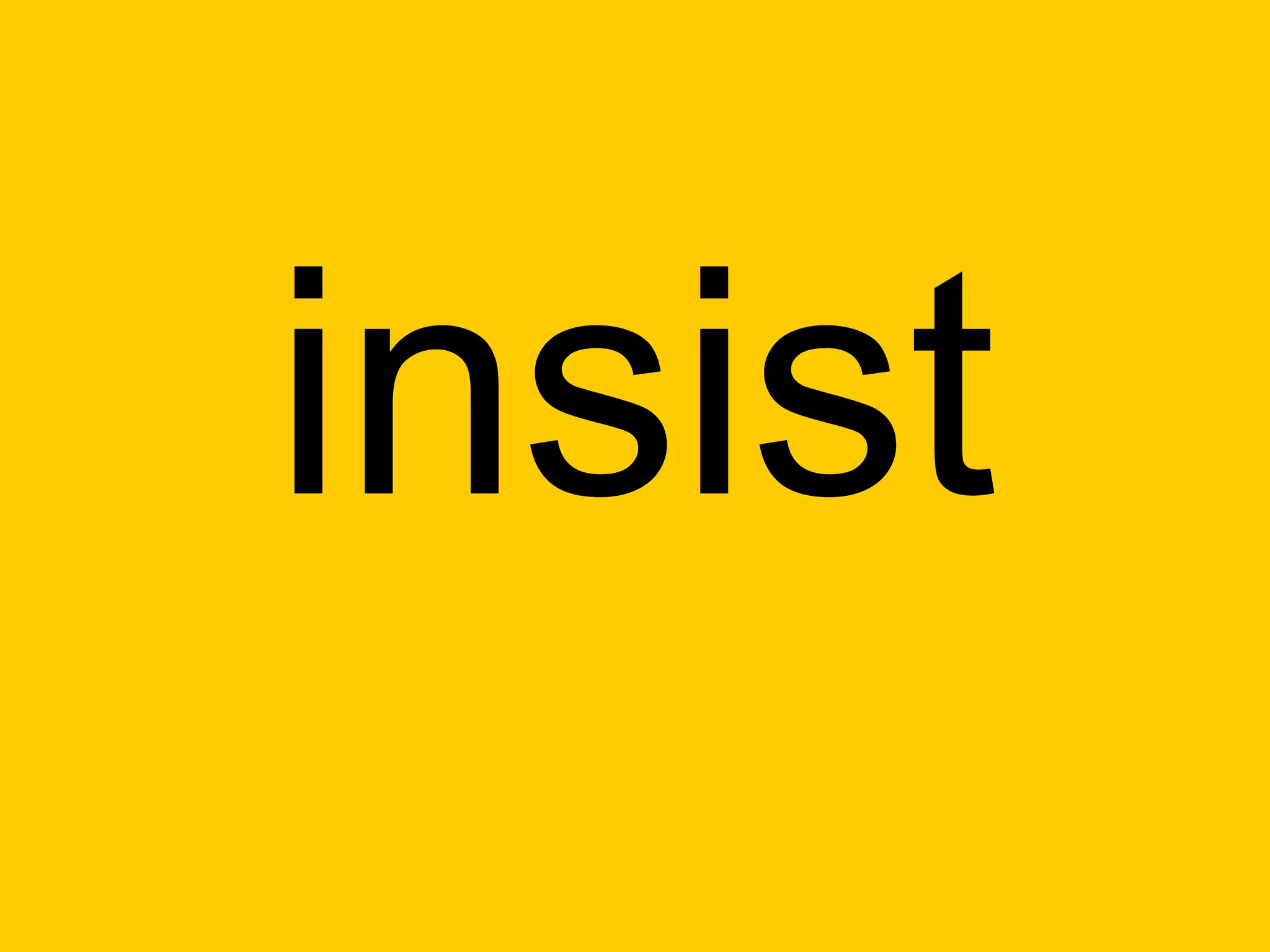 insist
 