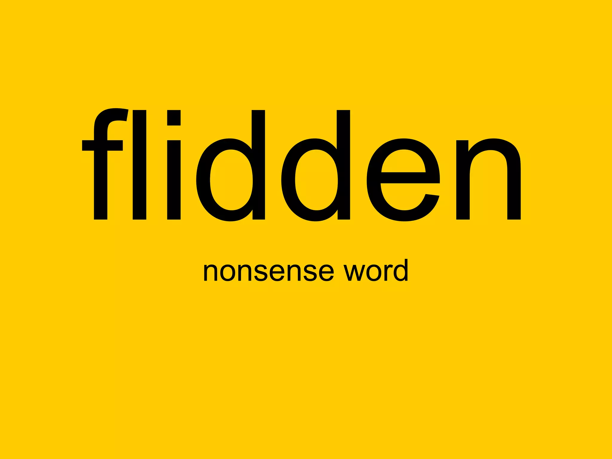 flidden
 nonsense word
 