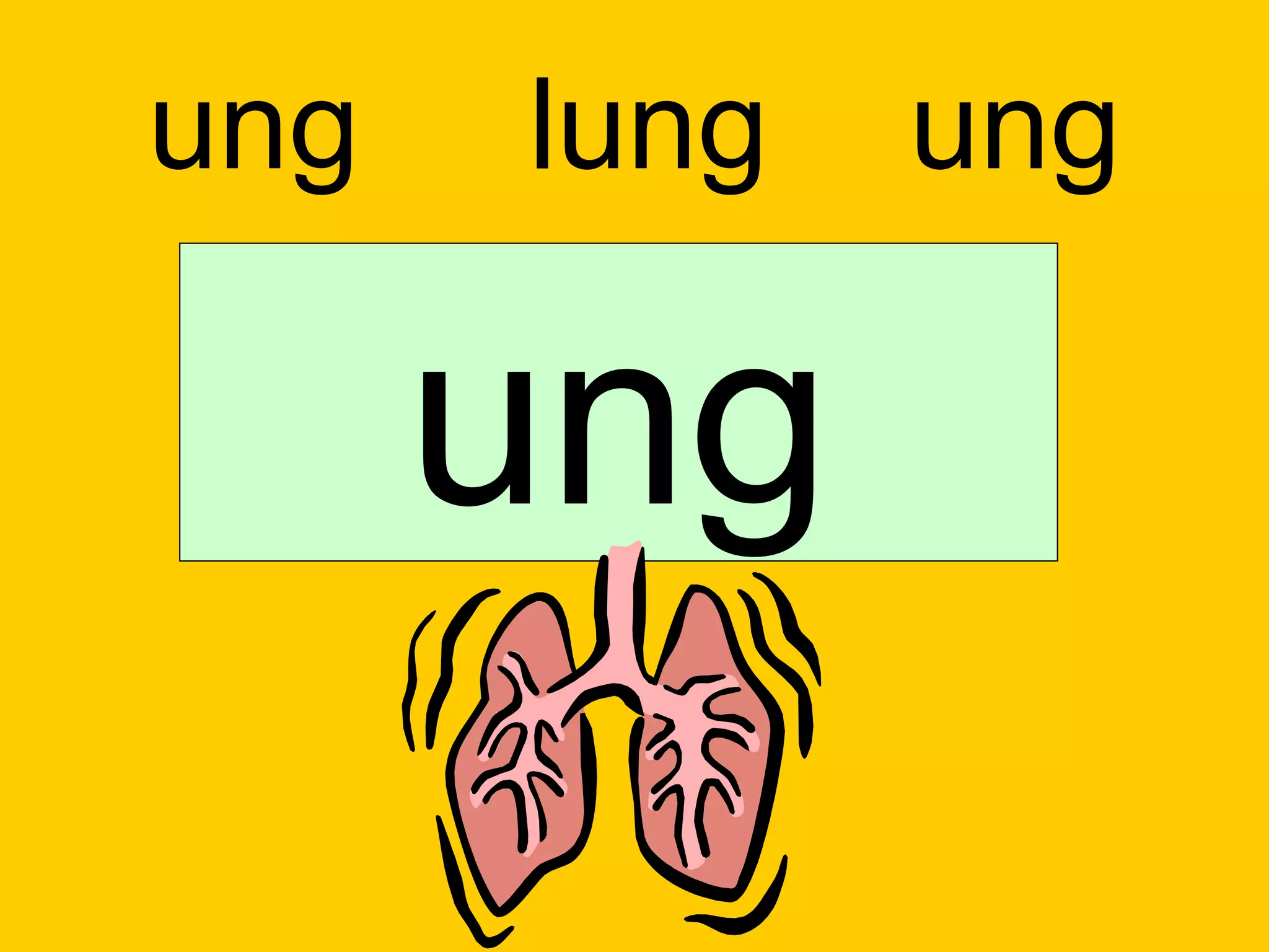 ung   lung   ung

      ung
 