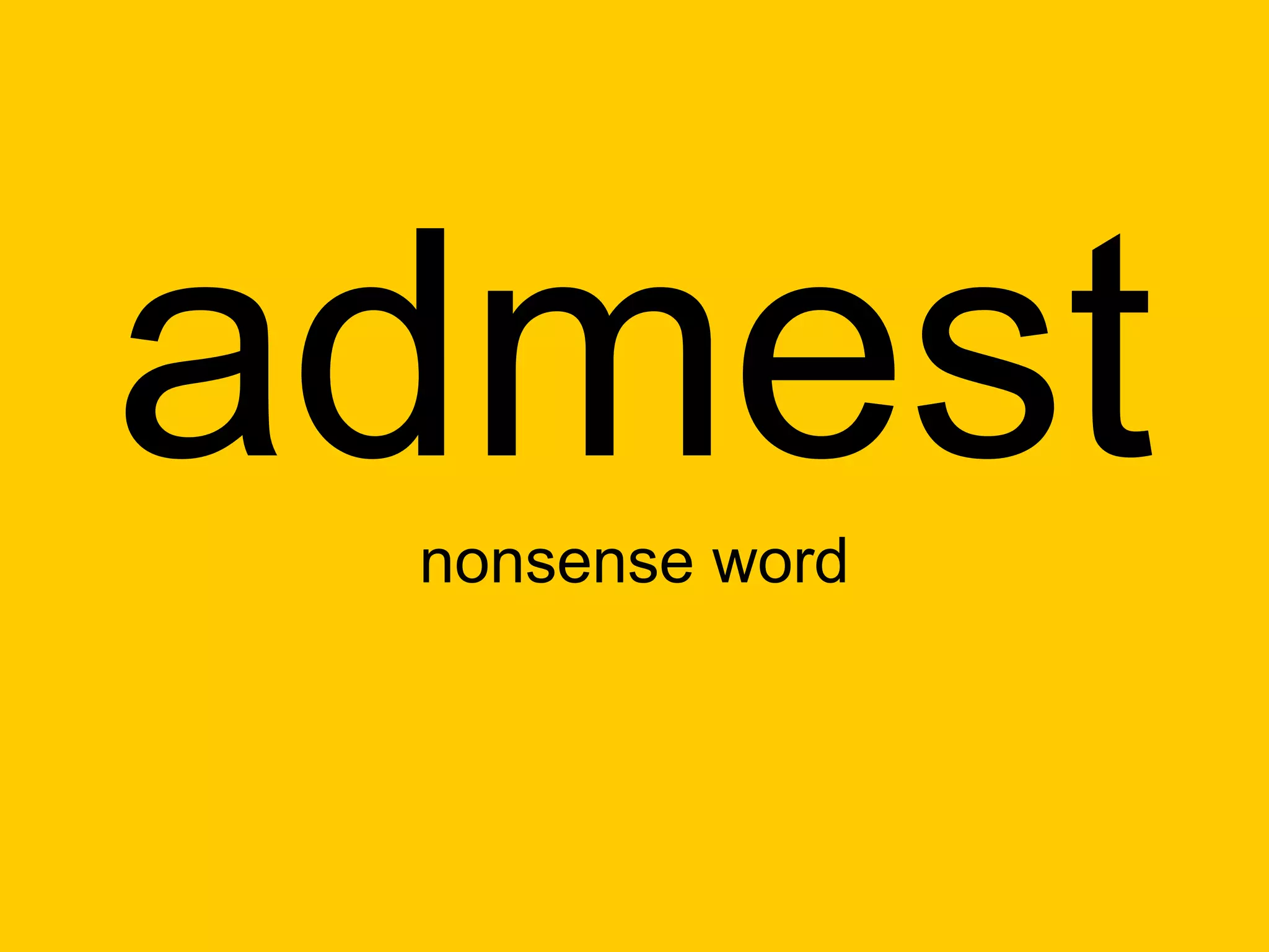 admest
 nonsense word
 