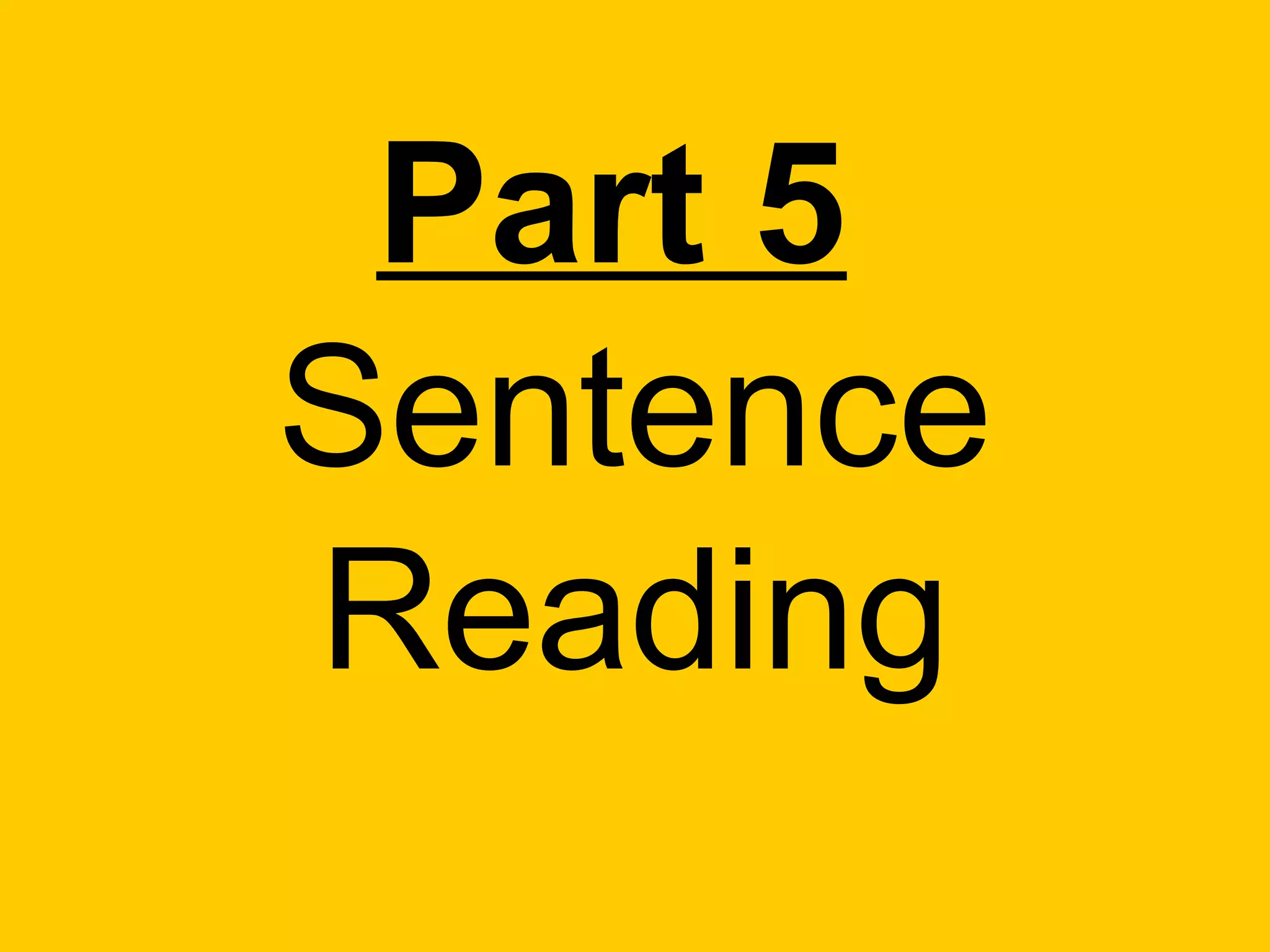 Part 5
Sentence
Reading
 