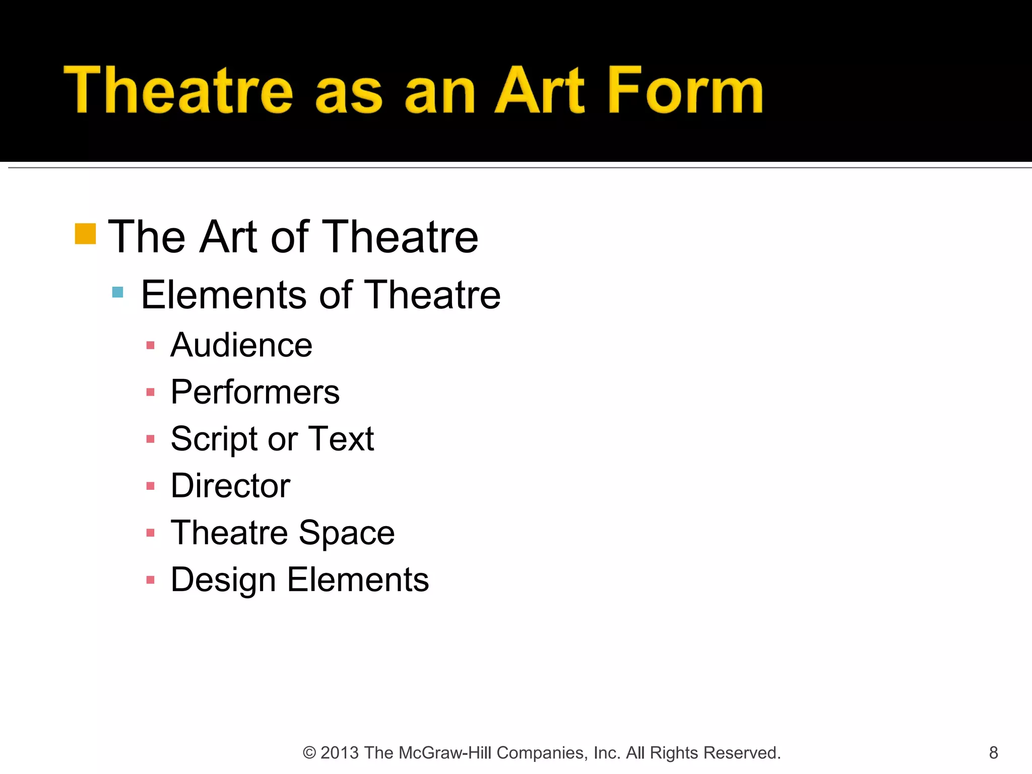 Ch. 1 (7th Ed) Ch. 1 (8th Ed) -- Experiencing Today's Theater | PPT