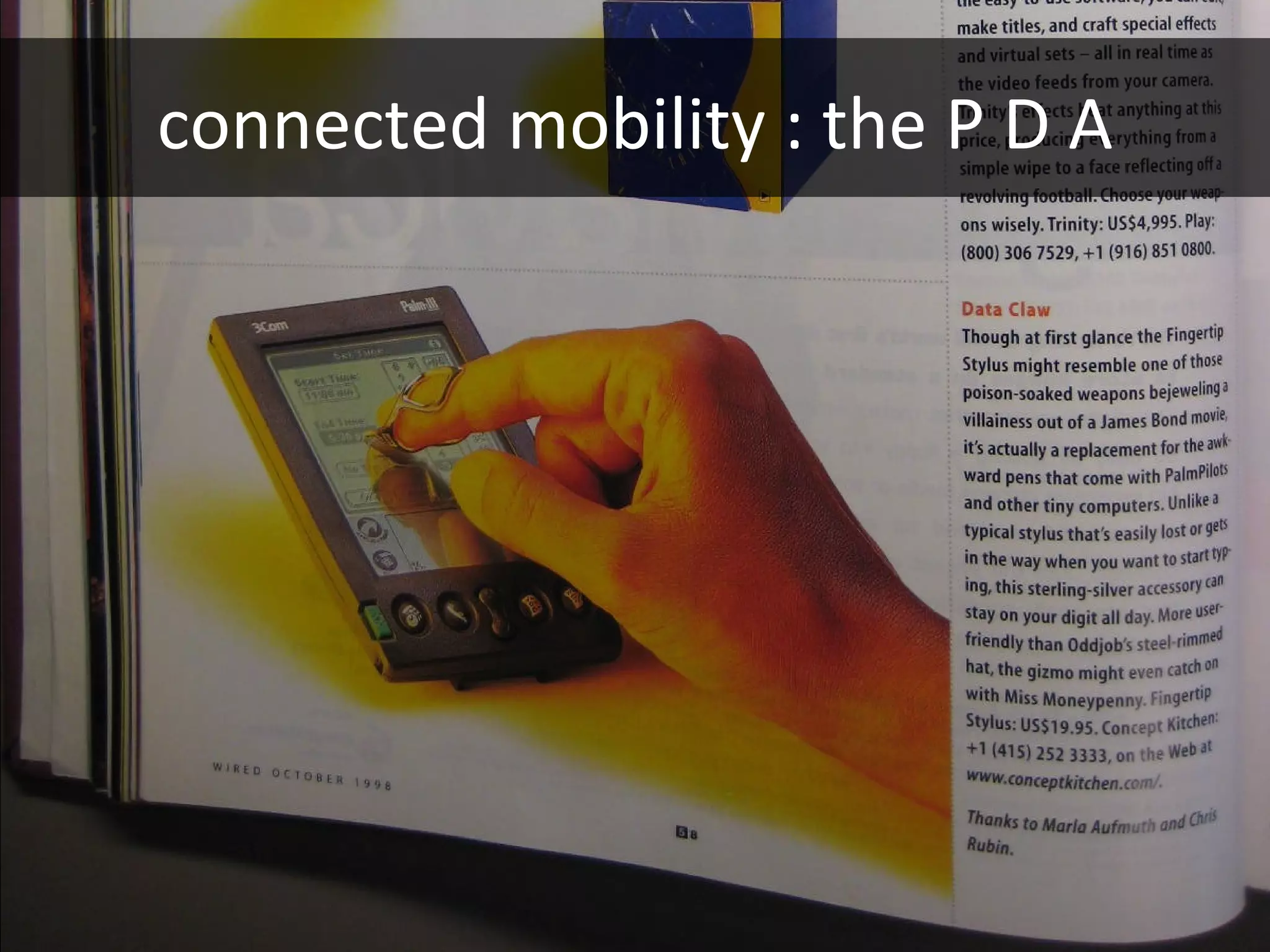 connected mobility : the P D A




           Matthew W. Wilson, PhD   15
 