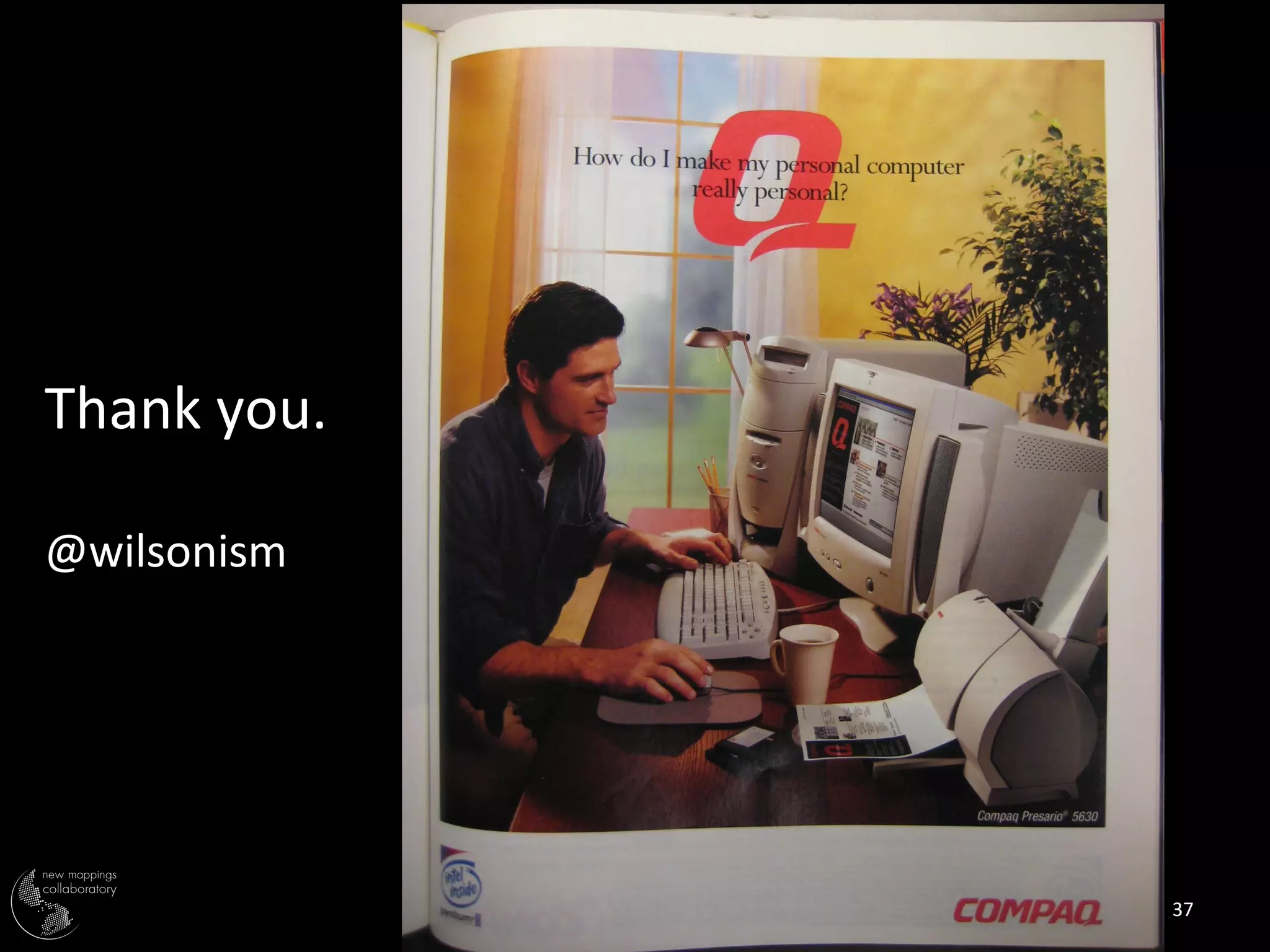 Thank you.

@wilsonism




             Matthew W. Wilson, PhD   37
 