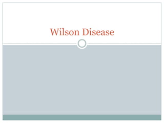Wilson Disease
 