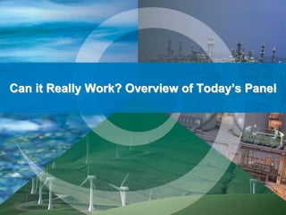 Can it Really Work? Overview of Today’s Panel
 