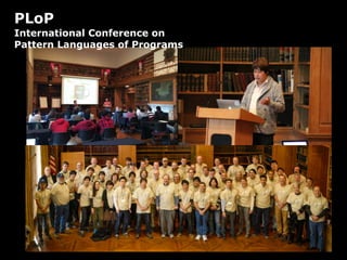 PLoP
International Conference on
Pattern Languages of Programs
 