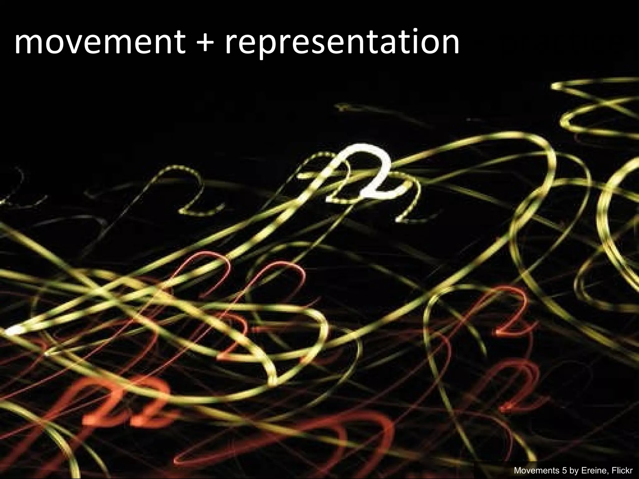 movement + representation  + practice Movements 5 by  Ereine, Flickr 