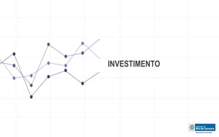 INVESTIMENTO 
 