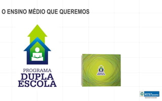 O ENSINO MÉDIO QUE QUEREMOS 
 