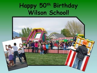Happy 50th Birthday Wilson School! 