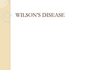 WILSON’S DISEASE
 