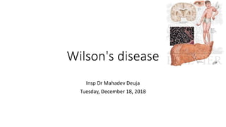 Wilson's disease
Insp Dr Mahadev Deuja
Tuesday, December 18, 2018
 