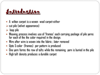 Wilton carpets Indian institute of carpet technology bhadohi | PPT