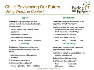 Ch. 1: Envisioning Our Future
Using Words in Context




                  Copyright © 2010, Facing the Future
 