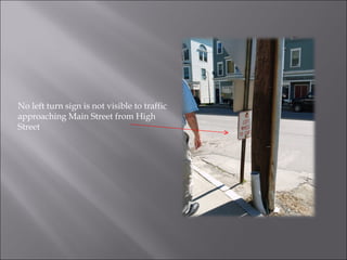 No left turn sign is not visible to traffic approaching Main Street from High Street 