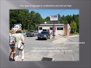 This type of signage is unattractive and set too high. Parking Lines needed at Food City Beer and food signs should not be here. Landscaping needed 