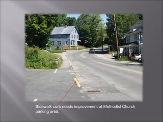 Sidewalk curb needs improvement at Methodist Church parking area. 