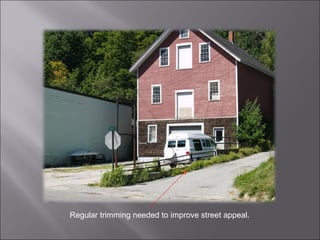 Regular trimming needed to improve street appeal. 