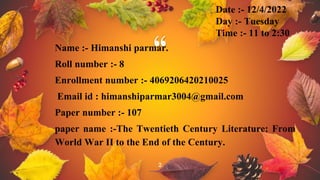 “
Name :- Himanshi parmar.
Roll number :- 8
Enrollment number :- 4069206420210025
Email id : himanshiparmar3004@gmail.com
...