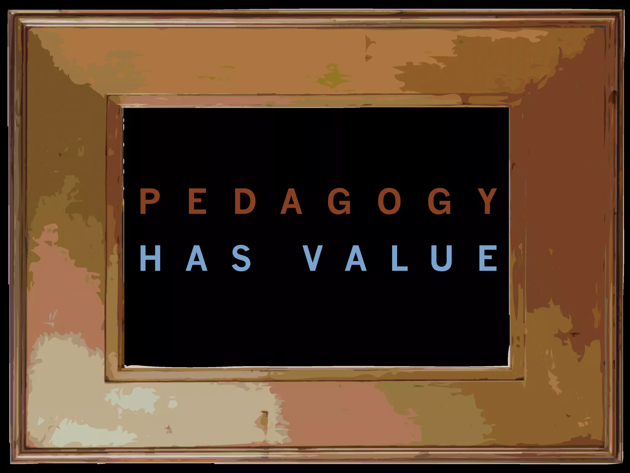 P E D A G O G Y A S
E X P L O R A T I O N
 