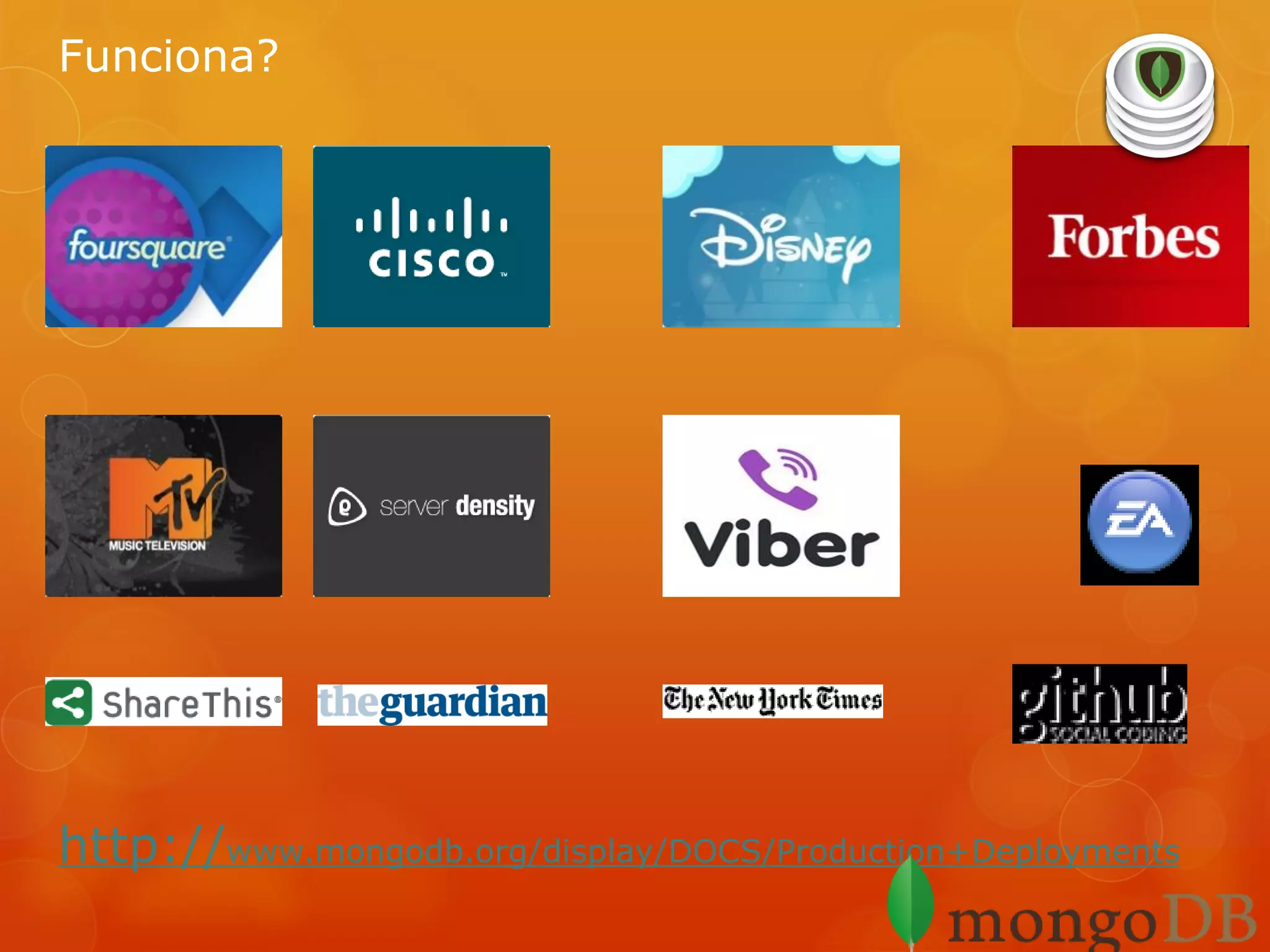 Funciona?

http://www.mongodb.org/display/DOCS/Production+Deployments

 