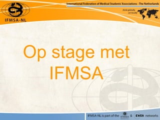 Op stage met
  IFMSA
 