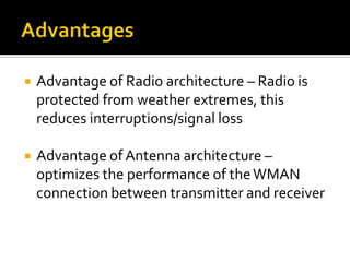Radio = Core, contains a transmitter (send) and receiver (receive), can be likened to a router/bridge