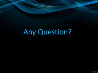 Any Question?
 