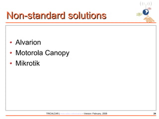 Non-standard solutions  Alvarion Motorola Canopy Mikrotik 