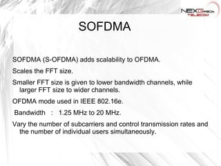 Using sub-channelization, within the same time slot a Mobile WiMAX Base Station (BS) can allocate more transmit power to user devices (SSs) with lower SNR (Signal-to-Noise Ratio), and less power to user devices with higher SNR. 