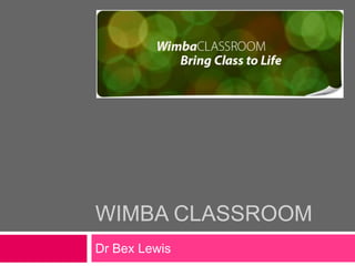 WimbA Classroom Dr Bex Lewis 