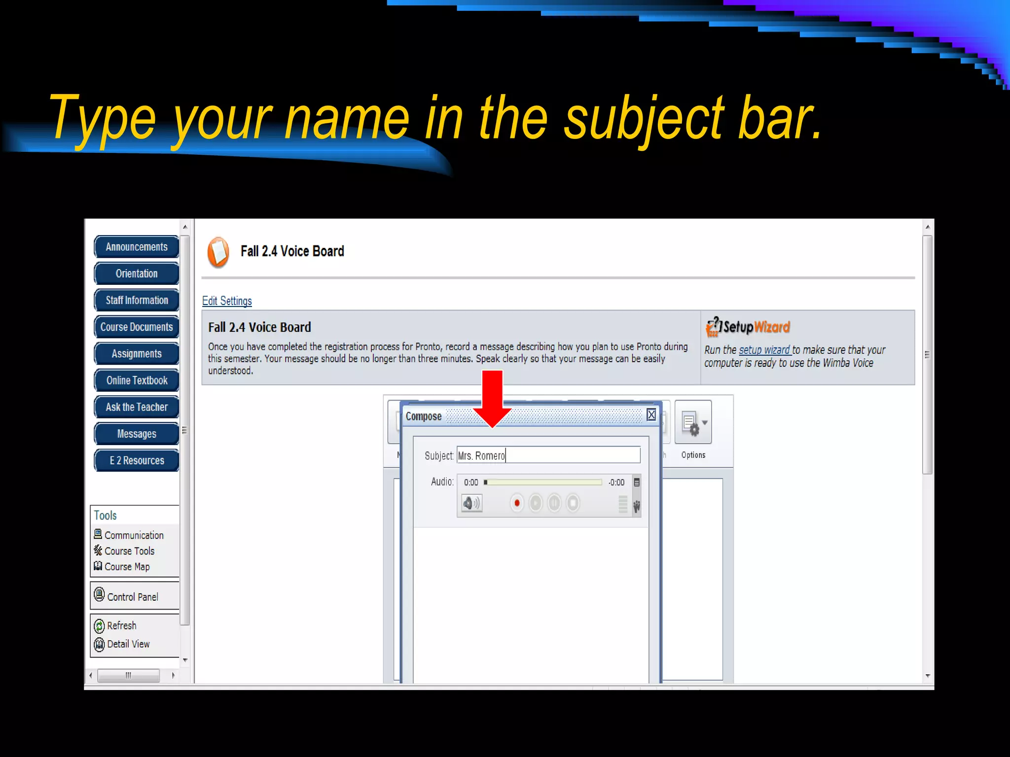 Type your name in the subject bar. 