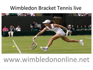 Wimbledon Bracket Tennis live
www.wimbledononline.net
 