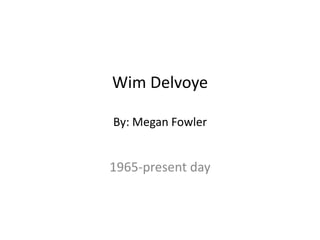Wim Delvoye
By: Megan Fowler

1965-present day

 