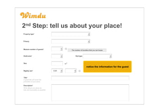 2nd Step: tell us about your place!




                      notice the information for the guest
 