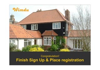 Congratulation!
Finish Sign Up & Place registration
 