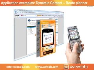 Application examples: Dynamic Content –   Route planner illustrative 