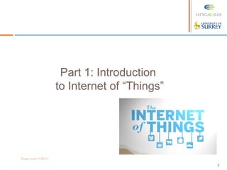 2
Part 1: Introduction
to Internet of “Things”
Image source: CISCO
 
