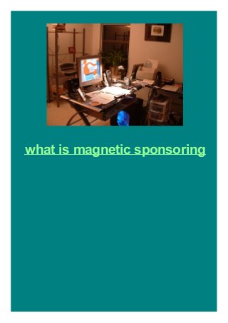 what is magnetic sponsoring

 