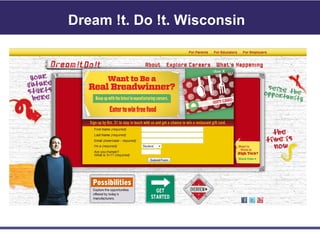 Dream !t. Do !t. Wisconsin
 