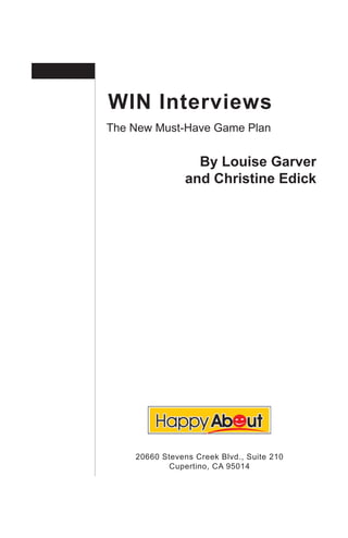 WIN Interviews
By Louise Garver
and Christine Edick
20660 Stevens Creek Blvd., Suite 210
Cupertino, CA 95014
The New Must-Have Game Plan
 