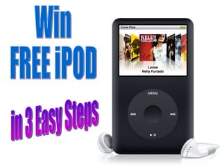 Win  FREE iPOD in 3 Easy Steps 