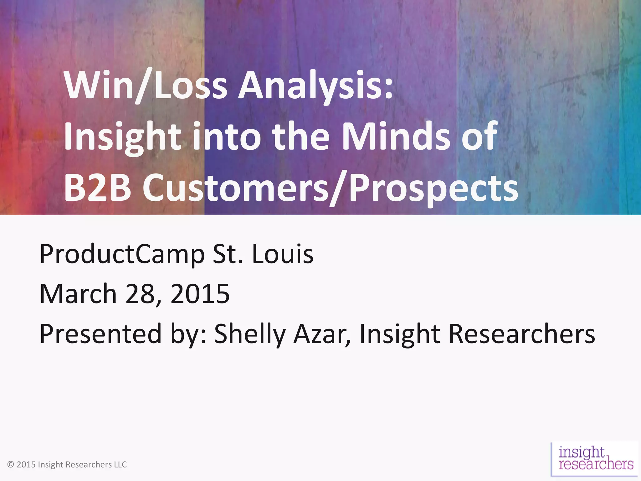 Win/Loss Analysis: Insight into the Minds of B2B Customers/Prospects | PDF