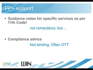 PP+ support Guidance notes for specific services as per 11th Code! not compulsory, but... Compliance advice Not binding. Often OTT 